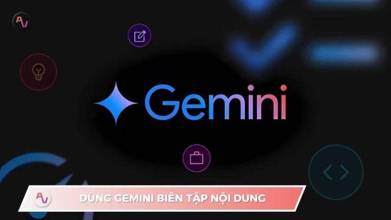 Dùng Gemini biên tập nội dung, tiết kiệm thời gian và nâng cao hiệu quả công việc