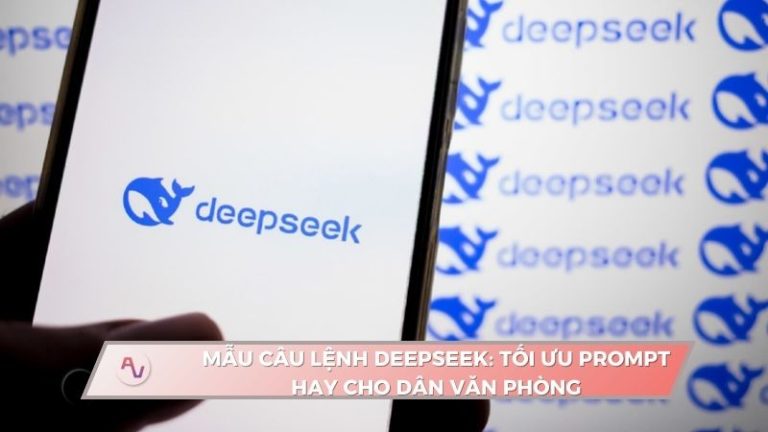 Mẫu câu lệnh Deepseek: Tối ưu prompt hay cho dân văn phòng