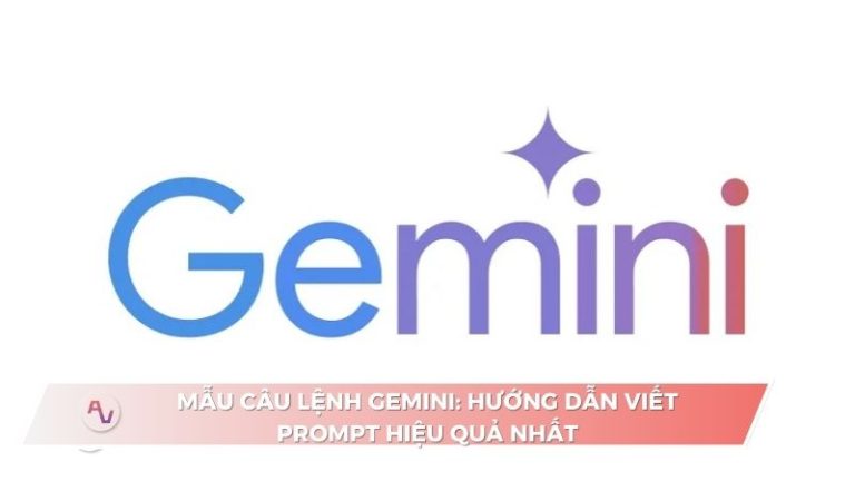 Mẫu câu lệnh Gemini: Hướng dẫn viết prompt hiệu quả nhất