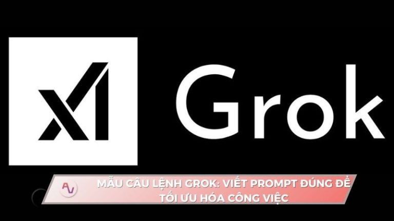 Mẫu câu lệnh Grok: Viết prompt đúng để tối ưu hóa công việc
