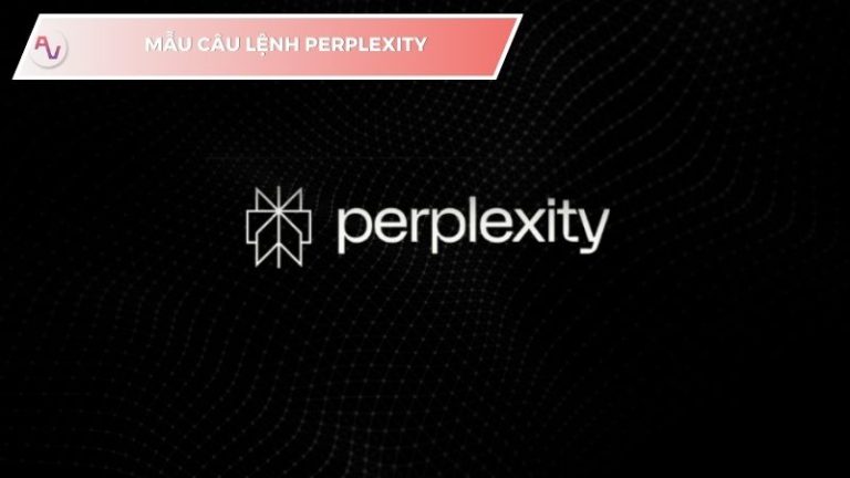 Mẫu câu lệnh Perplexity thông minh giúp bạn khai thác trọn sức mạnh AI
