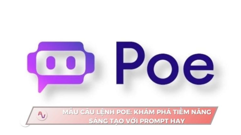 Mẫu câu lệnh POE: Khám phá tiềm năng sáng tạo với prompt hay