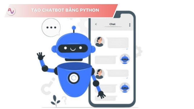 Cách tạo chatbot bằng Python hiệu quả cho người mới bắt đầu