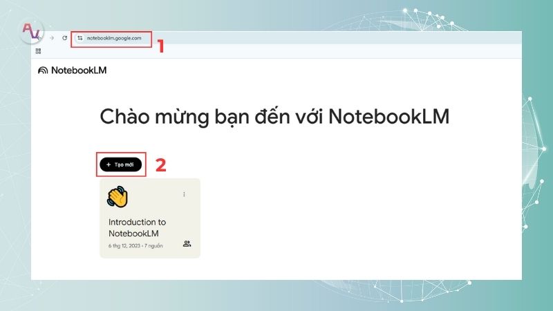Truy cập và tạo notebook mới trên NotebookLM