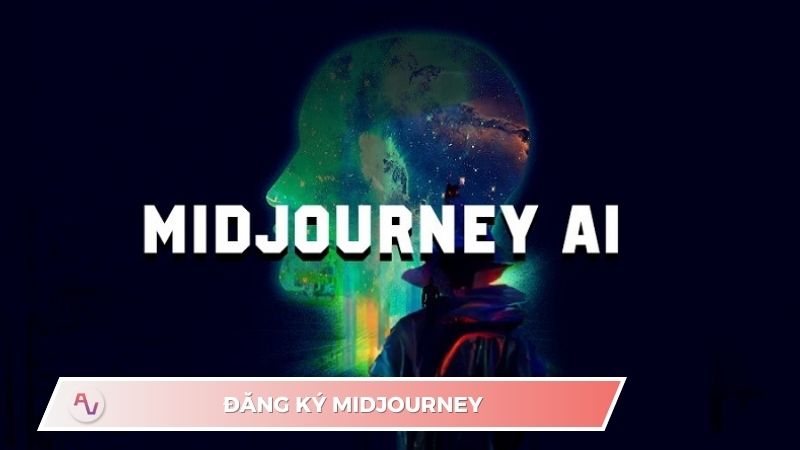 Hướng dẫn cách đăng ký Midjourney đơn giản, nhanh chóng từ A - Z